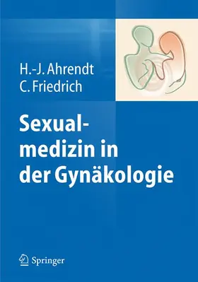 Ahrendt / Friedrich |  Sexualmedizin in der Gynäkologie | Buch |  Sack Fachmedien