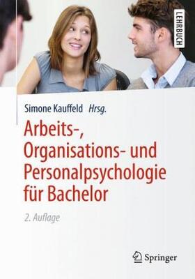Kauffeld |  Arbeits-, Organisations- und Personalpsychologie für Bachelor | Buch |  Sack Fachmedien