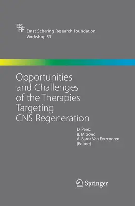 Perez / Baron Van Evercooren / Mitrovic |  Opportunities and Challenges of the Therapies Targeting CNS Regeneration | Buch |  Sack Fachmedien