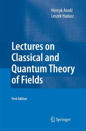 Hadasz / Arodz |  Lectures on Classical and Quantum Theory of Fields | Buch |  Sack Fachmedien