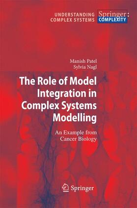 Nagl / Patel |  The Role of Model Integration in Complex Systems Modelling | Buch |  Sack Fachmedien
