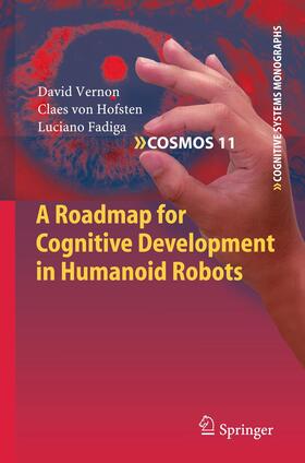 Vernon / Fadiga / von Hofsten |  A Roadmap for Cognitive Development in Humanoid Robots | Buch |  Sack Fachmedien