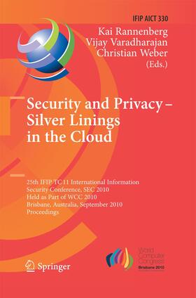 Rannenberg / Weber / Varadharajan |  Security and Privacy - Silver Linings in the Cloud | Buch |  Sack Fachmedien