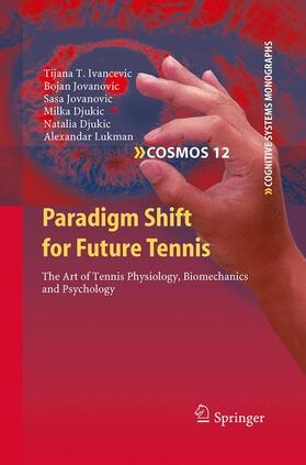 Ivancevic / Jovanovic / Lukman |  Paradigm Shift for Future Tennis | Buch |  Sack Fachmedien
