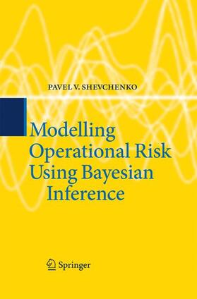 Shevchenko |  Modelling Operational Risk Using Bayesian Inference | Buch |  Sack Fachmedien
