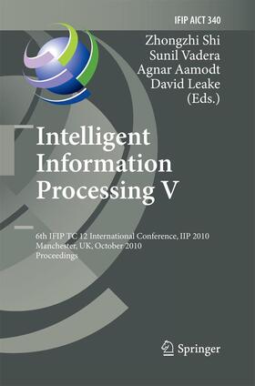 Shi / Leake / Vadera |  Intelligent Information Processing V | Buch |  Sack Fachmedien