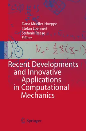 Mueller-Hoeppe / Reese / Loehnert |  Recent Developments and Innovative Applications in Computational Mechanics | Buch |  Sack Fachmedien