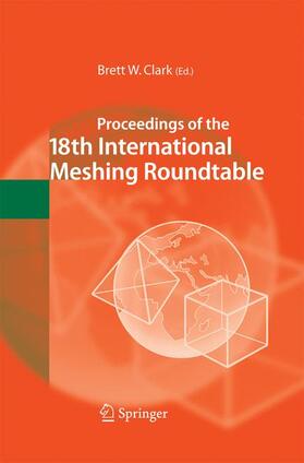 Clark |  Proceedings of the 18th International Meshing Roundtable | Buch |  Sack Fachmedien