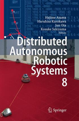 Asama / Sekiyama / Kurokawa |  Distributed Autonomous Robotic Systems 8 | Buch |  Sack Fachmedien