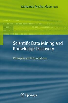 Gaber | Scientific Data Mining and Knowledge Discovery | Buch | 978-3-642-42624-7 | sack.de