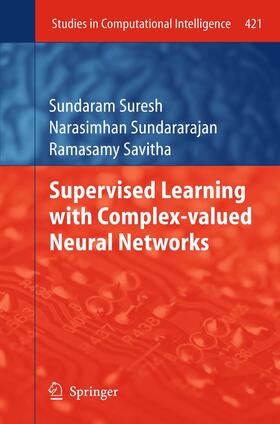 Suresh / Savitha / Sundararajan |  Supervised Learning with Complex-valued Neural Networks | Buch |  Sack Fachmedien