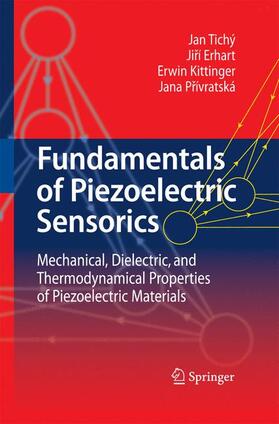 Tichý / Prívratská / Erhart |  Fundamentals of Piezoelectric Sensorics | Buch |  Sack Fachmedien