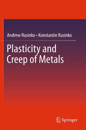 Rusinko |  Plasticity and Creep of Metals | Buch |  Sack Fachmedien