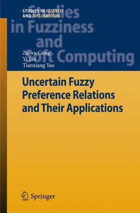 Gong / Yao / Lin |  Uncertain Fuzzy Preference Relations and Their Applications | Buch |  Sack Fachmedien