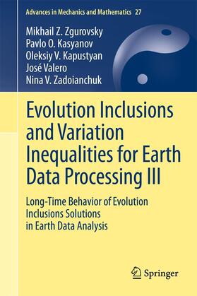 Zgurovsky / Kasyanov / Zadoianchuk |  Evolution Inclusions and Variation Inequalities for Earth Data Processing III | Buch |  Sack Fachmedien