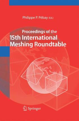 Pebay |  Proceedings of the 15th International Meshing Roundtable | Buch |  Sack Fachmedien