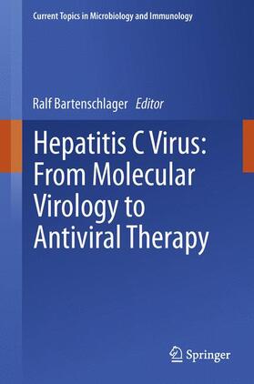 Bartenschlager |  Hepatitis C Virus: From Molecular Virology to Antiviral Therapy | Buch |  Sack Fachmedien