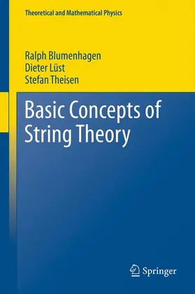 Blumenhagen / Theisen / Lüst |  Basic Concepts of String Theory | Buch |  Sack Fachmedien