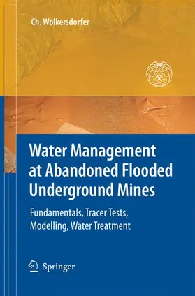 Wolkersdorfer |  Water Management at Abandoned Flooded Underground Mines | Buch |  Sack Fachmedien