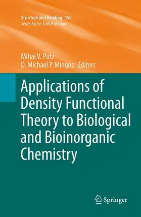 Mingos / Putz |  Applications of Density Functional Theory to Biological and Bioinorganic Chemistry | Buch |  Sack Fachmedien