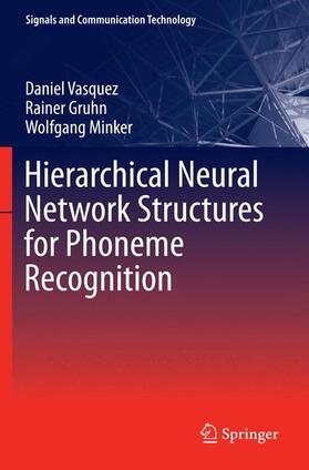 Vasquez / Minker / Gruhn |  Hierarchical Neural Network Structures for Phoneme Recognition | Buch |  Sack Fachmedien