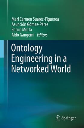 Suárez-Figueroa / Gangemi / Gómez-Pérez |  Ontology Engineering in a Networked World | Buch |  Sack Fachmedien
