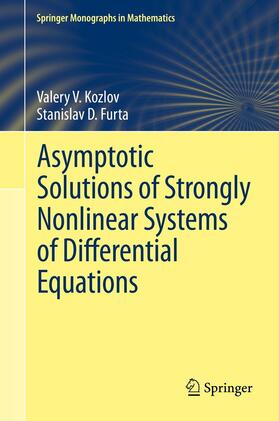 Kozlov / Furta |  Asymptotic Solutions of Strongly Nonlinear Systems of Differential Equations | Buch |  Sack Fachmedien
