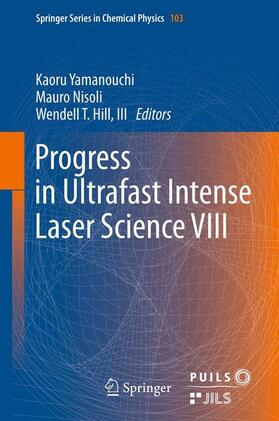 Yamanouchi / Hill / Nisoli |  Progress in Ultrafast Intense Laser Science VIII | Buch |  Sack Fachmedien