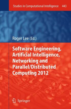 Lee |  Software Engineering, Artificial Intelligence, Networking and Parallel/Distributed Computing 2012 | Buch |  Sack Fachmedien