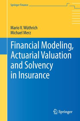 Merz / Wüthrich |  Financial Modeling, Actuarial Valuation and Solvency in Insurance | Buch |  Sack Fachmedien