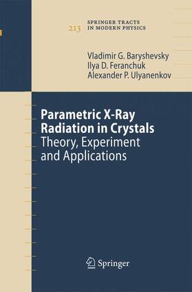 Baryshevsky / Ulyanenkov / Feranchuk |  Parametric X-Ray Radiation in Crystals | Buch |  Sack Fachmedien