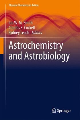 Smith / Leach / Cockell |  Astrochemistry and Astrobiology | Buch |  Sack Fachmedien