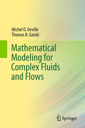 Gatski / Deville |  Mathematical Modeling for Complex Fluids and Flows | Buch |  Sack Fachmedien