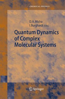 Burghardt / Micha |  Quantum Dynamics of Complex Molecular Systems | Buch |  Sack Fachmedien