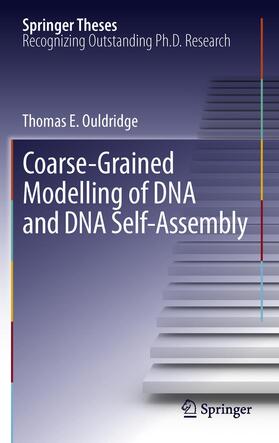 Ouldridge |  Coarse-Grained Modelling of DNA and DNA Self-Assembly | Buch |  Sack Fachmedien