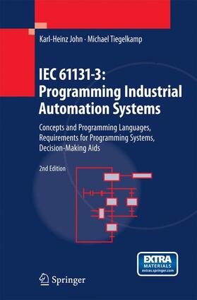 Tiegelkamp / John |  IEC 61131-3: Programming Industrial Automation Systems | Buch |  Sack Fachmedien