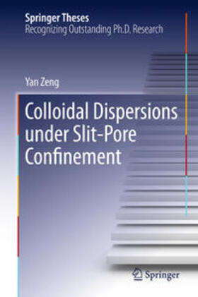 Zeng |  Colloidal Dispersions Under Slit-Pore Confinement | Buch |  Sack Fachmedien