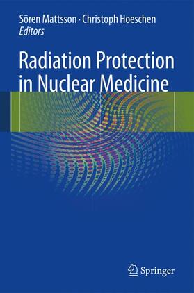 Hoeschen / Mattsson |  Radiation Protection in Nuclear Medicine | Buch |  Sack Fachmedien