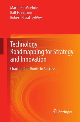 Moehrle / Phaal / Isenmann |  Technology Roadmapping for Strategy and Innovation | Buch |  Sack Fachmedien
