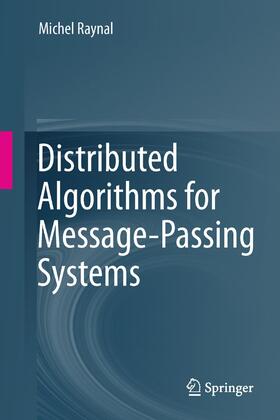 Raynal |  Distributed Algorithms for Message-Passing Systems | Buch |  Sack Fachmedien