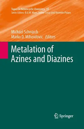 Mihovilovic / Schnürch |  Metalation of Azines and Diazines | Buch |  Sack Fachmedien