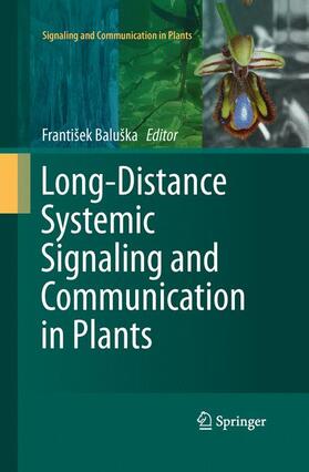 Baluška |  Long-Distance Systemic Signaling and Communication in Plants | Buch |  Sack Fachmedien