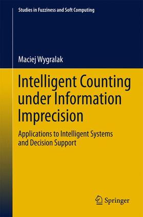 Wygralak |  Intelligent Counting Under Information Imprecision | Buch |  Sack Fachmedien