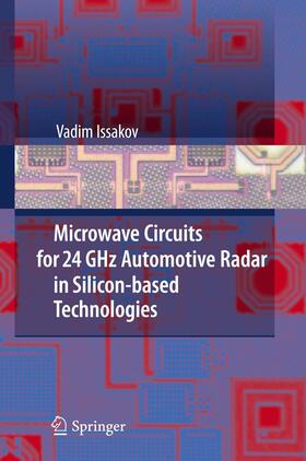 Issakov |  Microwave Circuits for 24 GHz Automotive Radar in Silicon-based Technologies | Buch |  Sack Fachmedien