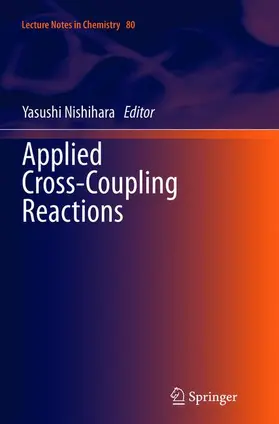 Nishihara |  Applied Cross-Coupling Reactions | Buch |  Sack Fachmedien