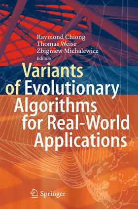 Chiong / Michalewicz / Weise |  Variants of Evolutionary Algorithms for Real-World Applications | Buch |  Sack Fachmedien