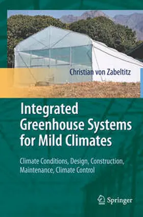 von Zabeltitz |  Integrated Greenhouse Systems for Mild Climates | Buch |  Sack Fachmedien