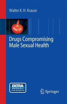 Krause |  Drugs Compromising Male Sexual Health | Buch |  Sack Fachmedien