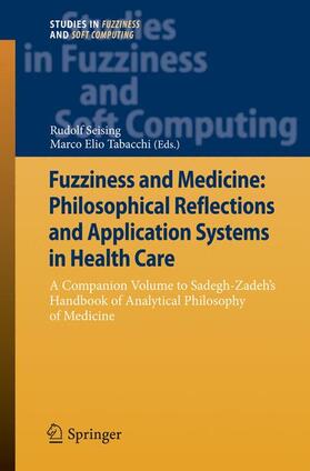 Tabacchi / Seising |  Fuzziness and Medicine: Philosophical Reflections and Application Systems in Health Care | Buch |  Sack Fachmedien