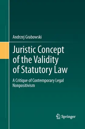 Grabowski |  Juristic Concept of the Validity of Statutory Law | Buch |  Sack Fachmedien